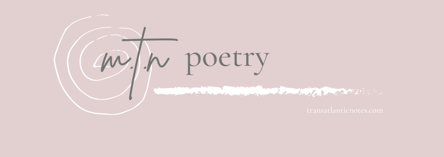 The logo for M.T.N Poetry; poems written and owned by Molly from Transatlantic Notes.